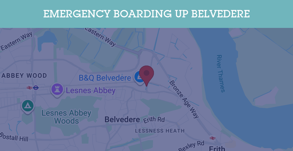 Emergency Boarding Up Services in Belvedere - SE postcode