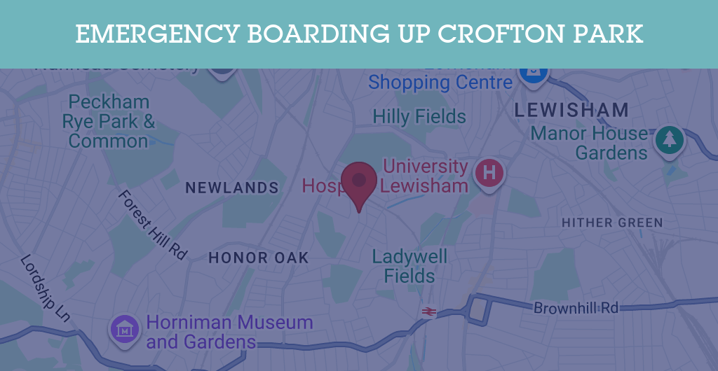 Emergency Boarding Up Services in Crofton Park - SE postcode