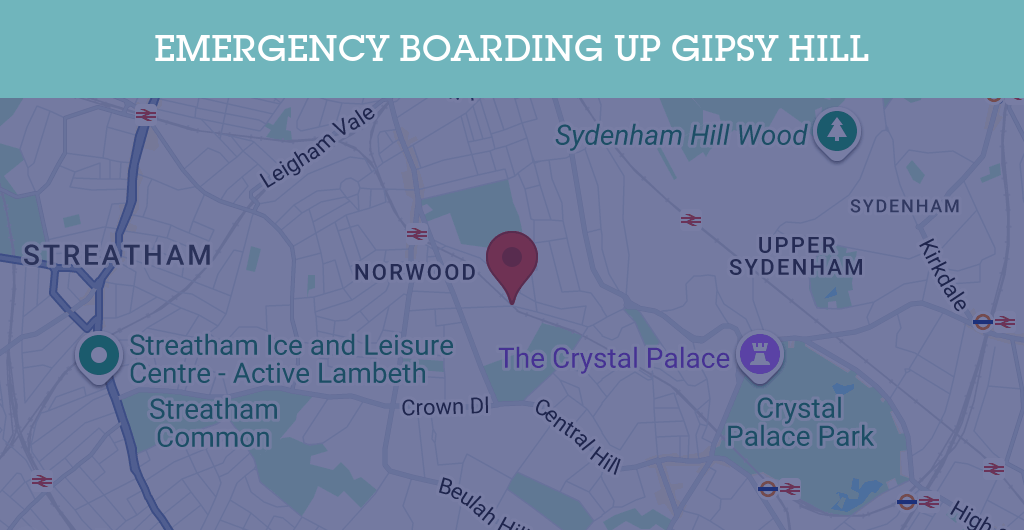 Emergency Boarding Up Services in Gipsy Hill - SE postcode