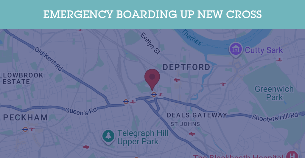 Emergency Boarding Up Services in New Cross - SE postcode