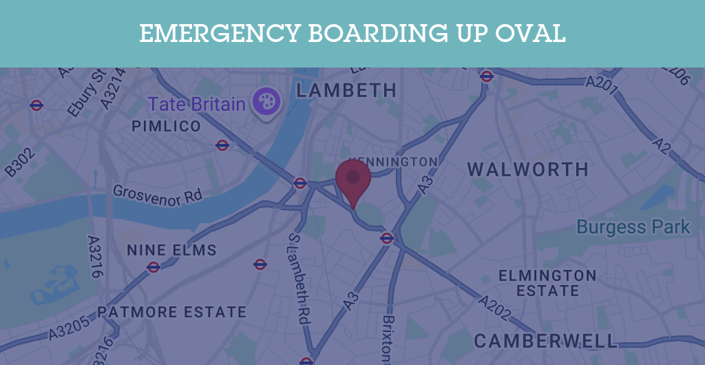 Emergency Boarding Up Services in Oval - SE postcode