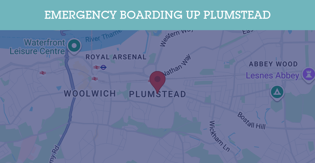 Emergency Boarding Up Services in Plumstead - SE postcode